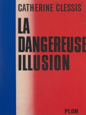 cover image of La dangereuse illusion